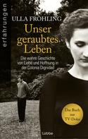 Unser geraubtes Leben